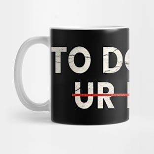 to do list ur mom Mug